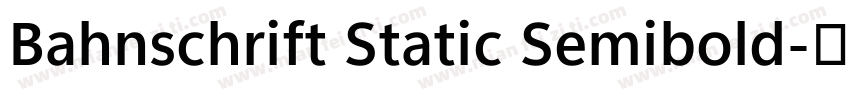 Bahnschrift Static Semibold字体转换